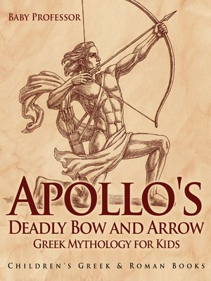 cover image of Apollo's Deadly Bow and Arrow--Greek Mythology for Kids--Children's Greek & Roman Books